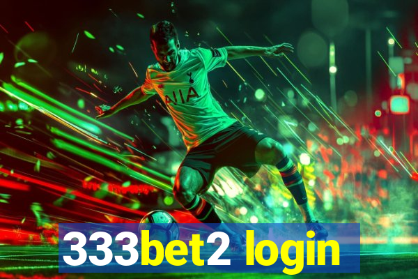 333bet2 login